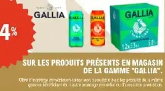 Sur les produits présents en magasin de la gamme gallia