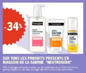 Sur tous les produits presents en magasin de la gamme neutrogena