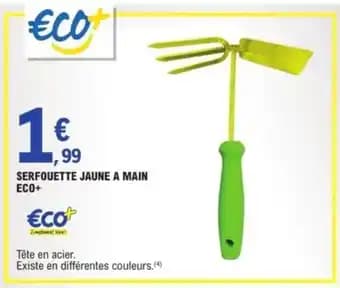 ECO+ Serfouette jaune a main