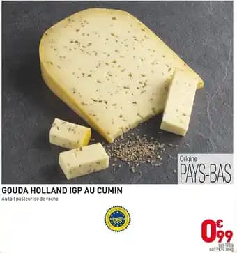Promotion Exclusives de 4
Gouda holland : Découvrez l'Offre incontournable