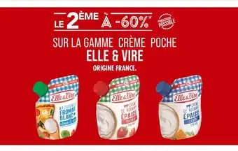 Elle & Vire Le 2ème à -60% sur la gamme crème poche Elle & Vire