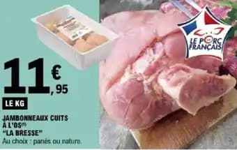"LA BRESSE" Jambonneaux cuits à l'os