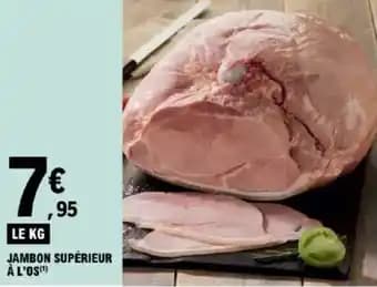 Promotion Exclusives de 25
            
        
        Jambon supérieur : Découvrez l'Offre incontournable