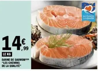 "LES CHEMINS DE LA QUALITÉ" Darne de saumon(²)(9)