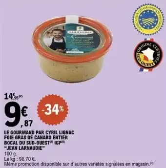 "JEAN LARNAUDIE❞ Le gourmand par cyril lignac foie gras de canard entier bocal du sud-ques igp 100 g