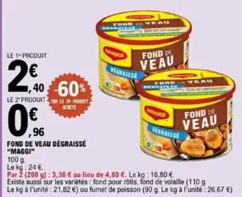 Promotion Exclusives de 3
            
        
        Fond de veau : Découvrez l'Offre incontournable