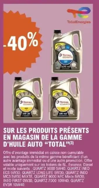 "TOTAL” Sur les produits présents en magasin de la gamme d'huile auto