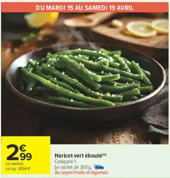 Promotion Exclusives de 2
            
        
        Haricot vert : Découvrez l'Offre incontournable