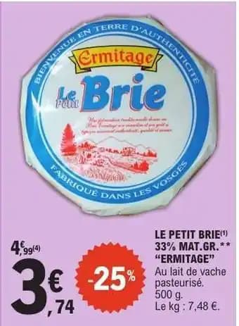 Promotion Exclusives de 2
            
        
        Petit brie : Découvrez l'Offre incontournable