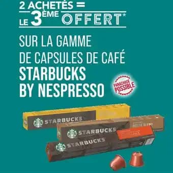 2 achetés = le 3ème offert sur la gamme de capsules de café STARBUCKS BY NESPRESSO