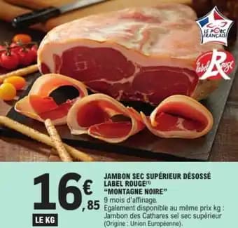 Promotion Exclusives de 17
            
        
        Jambon sec : Découvrez l'Offre incontournable
