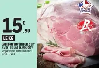 Jambon supérieur cuit avec os label rouge 1 kg